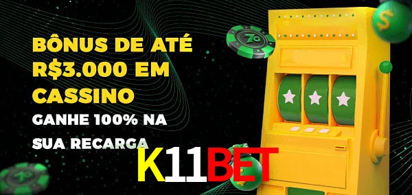 K11Bet melhor bônus de depósito